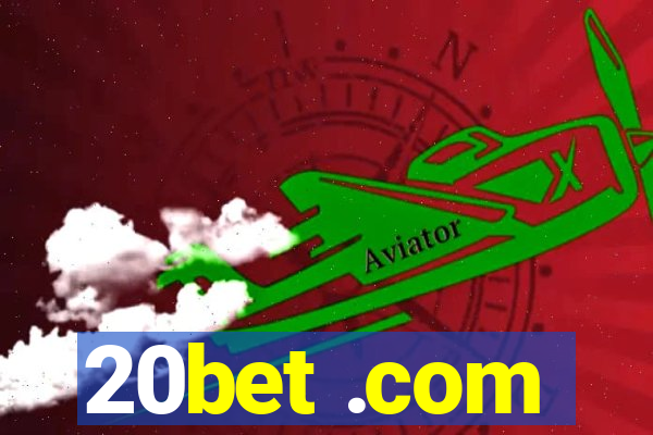 20bet .com